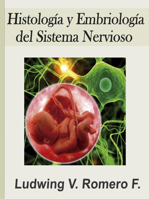 Title details for Histología y Embrología del Sistema Nervioso by Ludwing Romero - Available